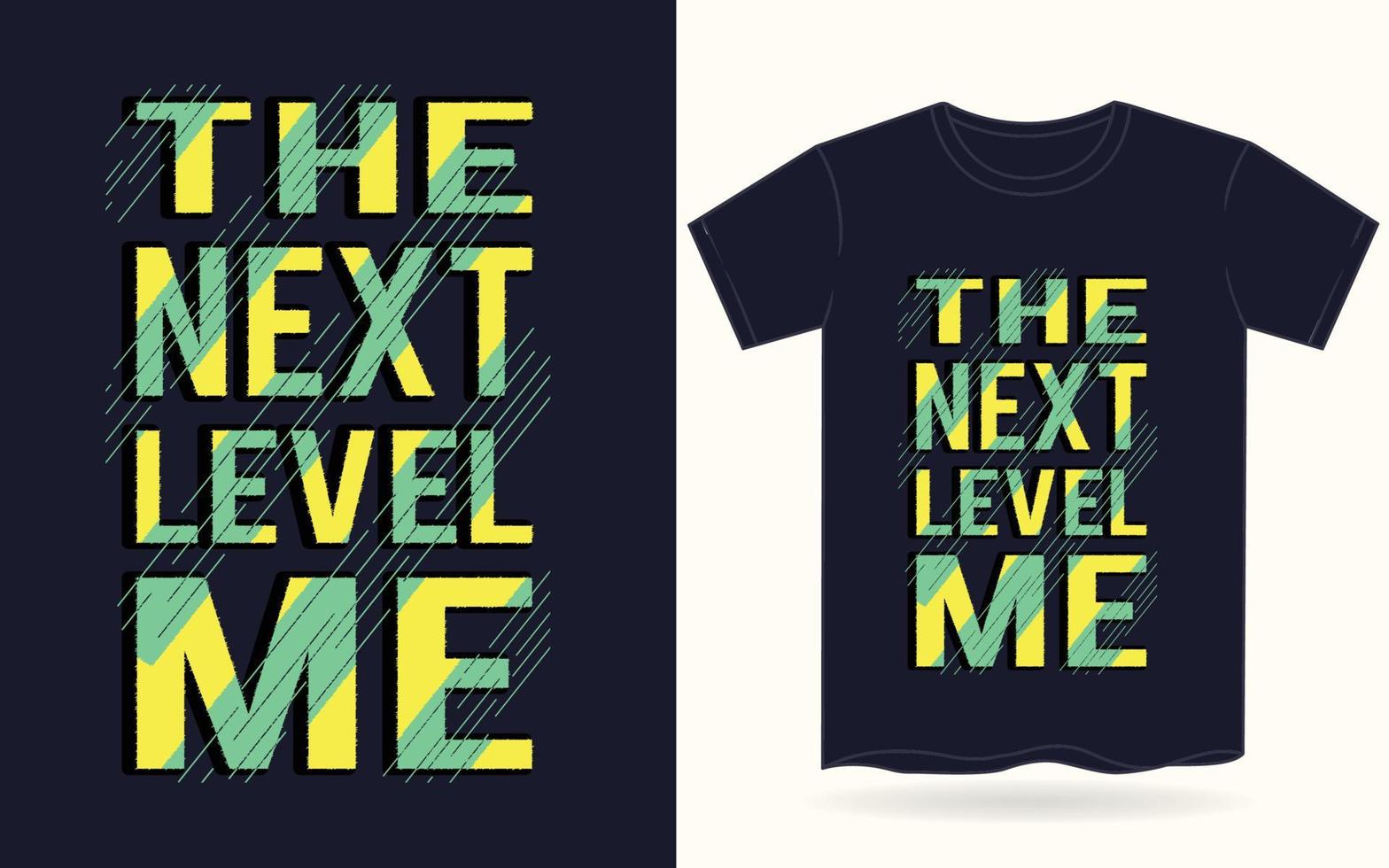 het volgende niveau me typografie voor t-shirt vector