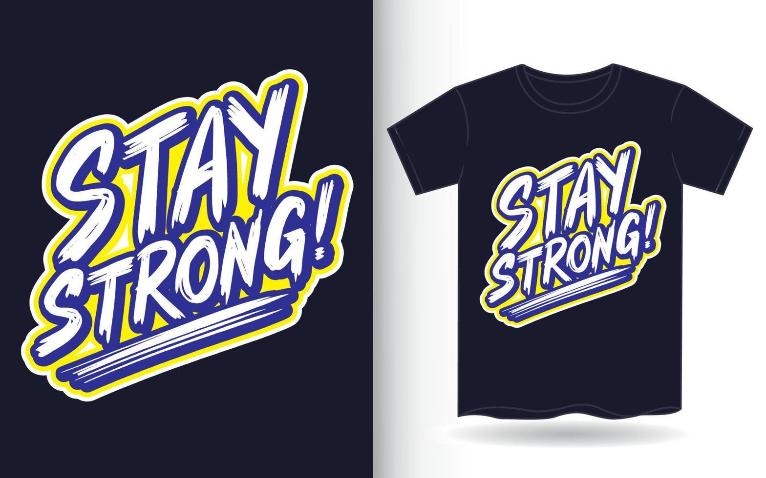 blijf sterk hand belettering slogan voor t-shirt vector