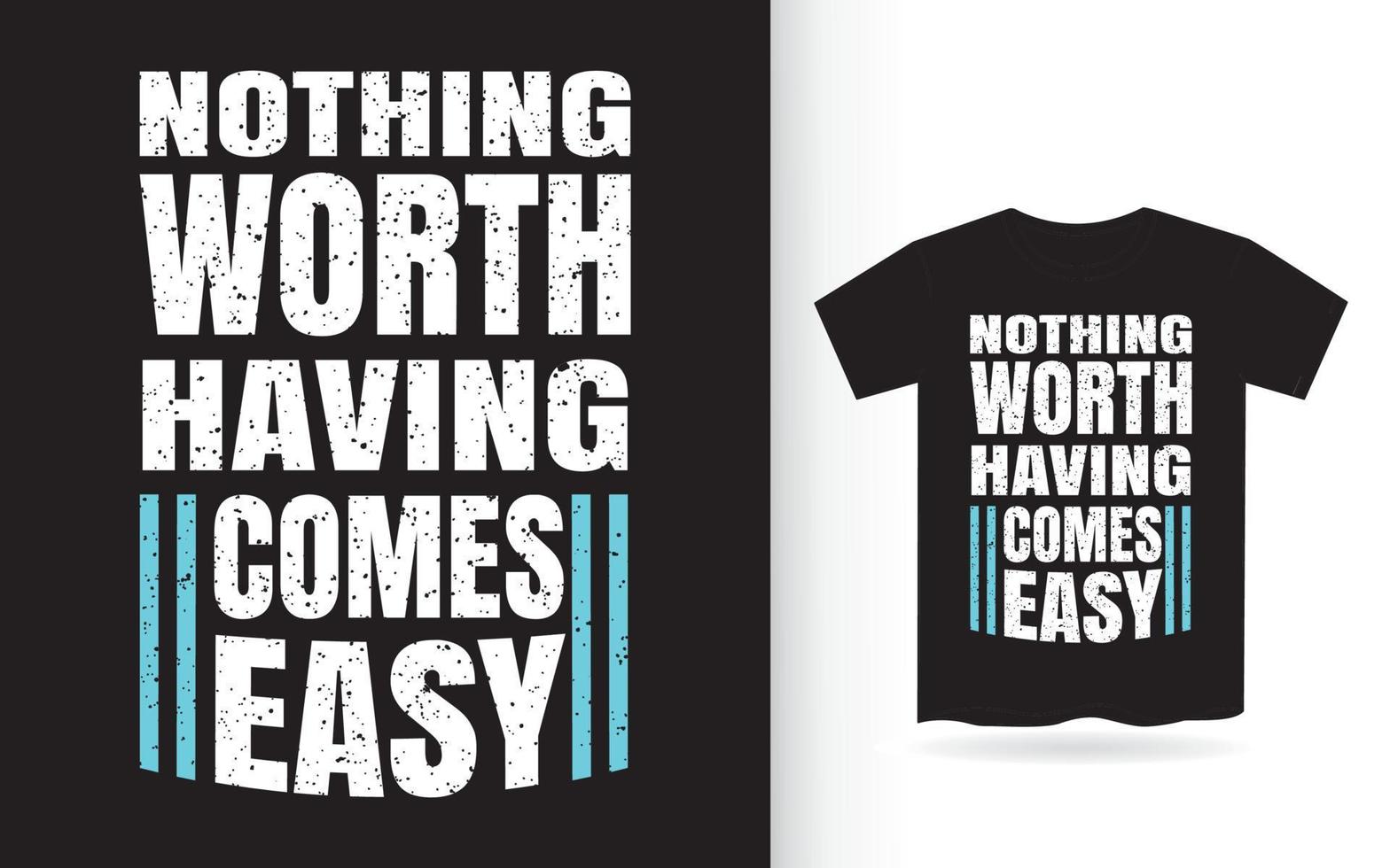 niets dat het waard is om te hebben, komt gemakkelijk typografie-t-shirt vector