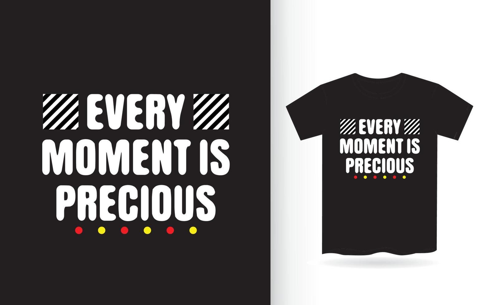 elk moment is kostbaar typografie t-shirtontwerp vector