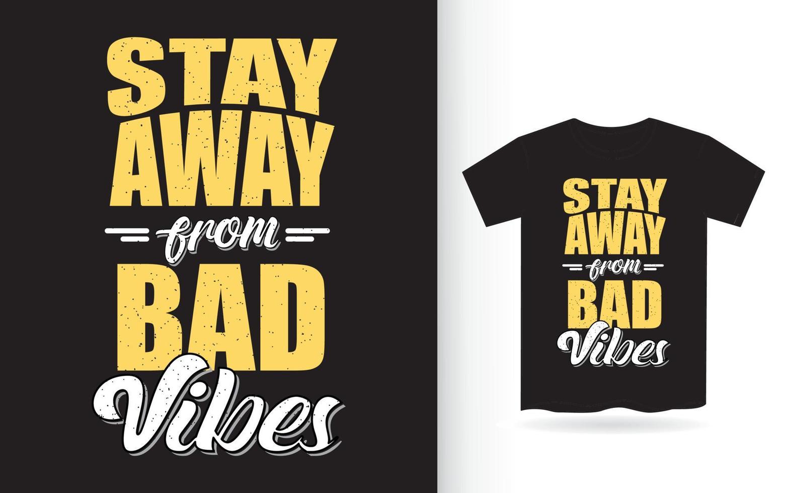 blijf weg van slechte vibes belettering ontwerp voor t-shirt vector