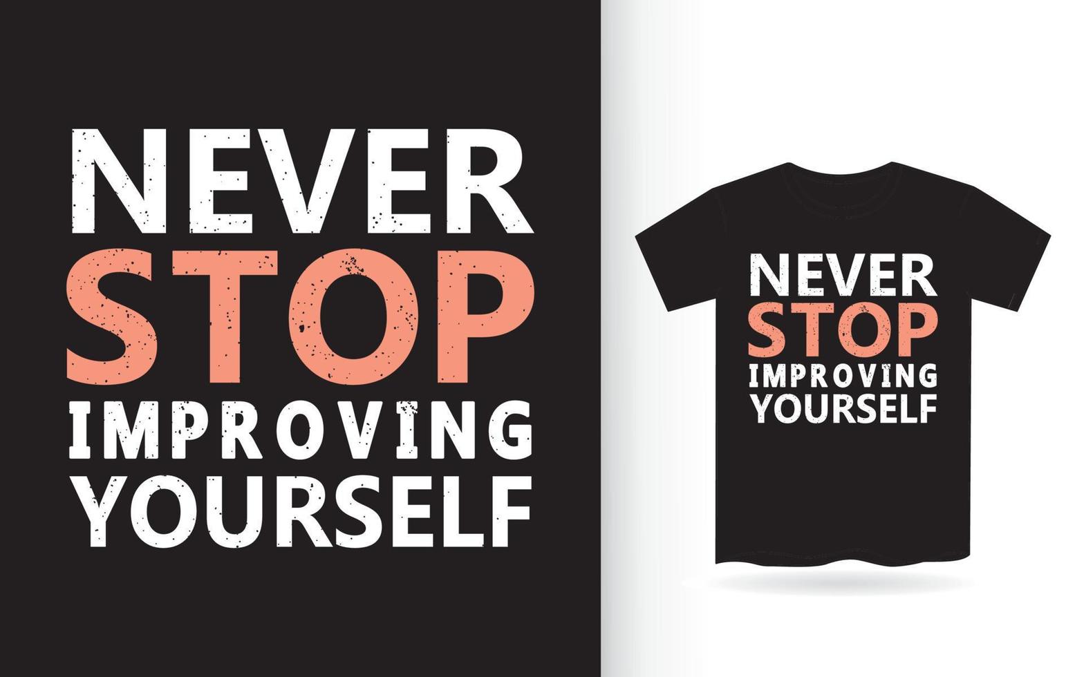 stop nooit met het verbeteren van jezelf typografie t-shirt vector