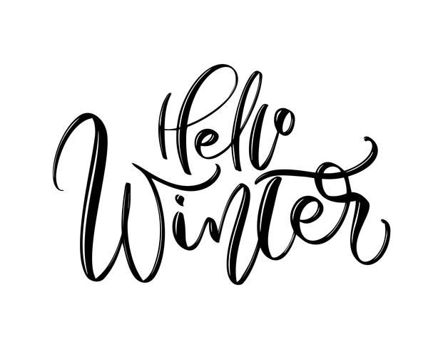 Hallo winter - hand getrokken belettering inscriptie tekst naar winter vakantie ontwerp, viering wenskaart, kalligrafie vector illustratie