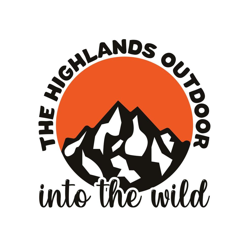 de hooglanden buiten in het wild vintage typografie retro berg kamperen wandelen slogan t-shirt ontwerp illustratie vector