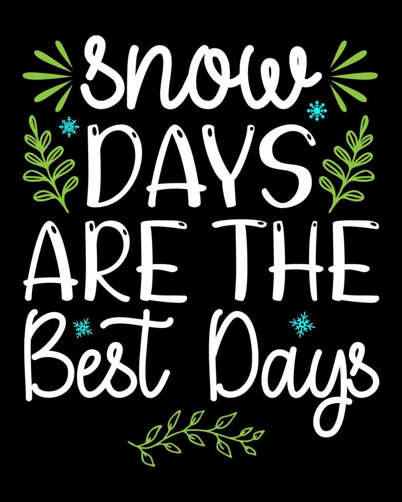 sneeuwdagen zijn de beste dagen typografie winter t-shirtontwerp vector