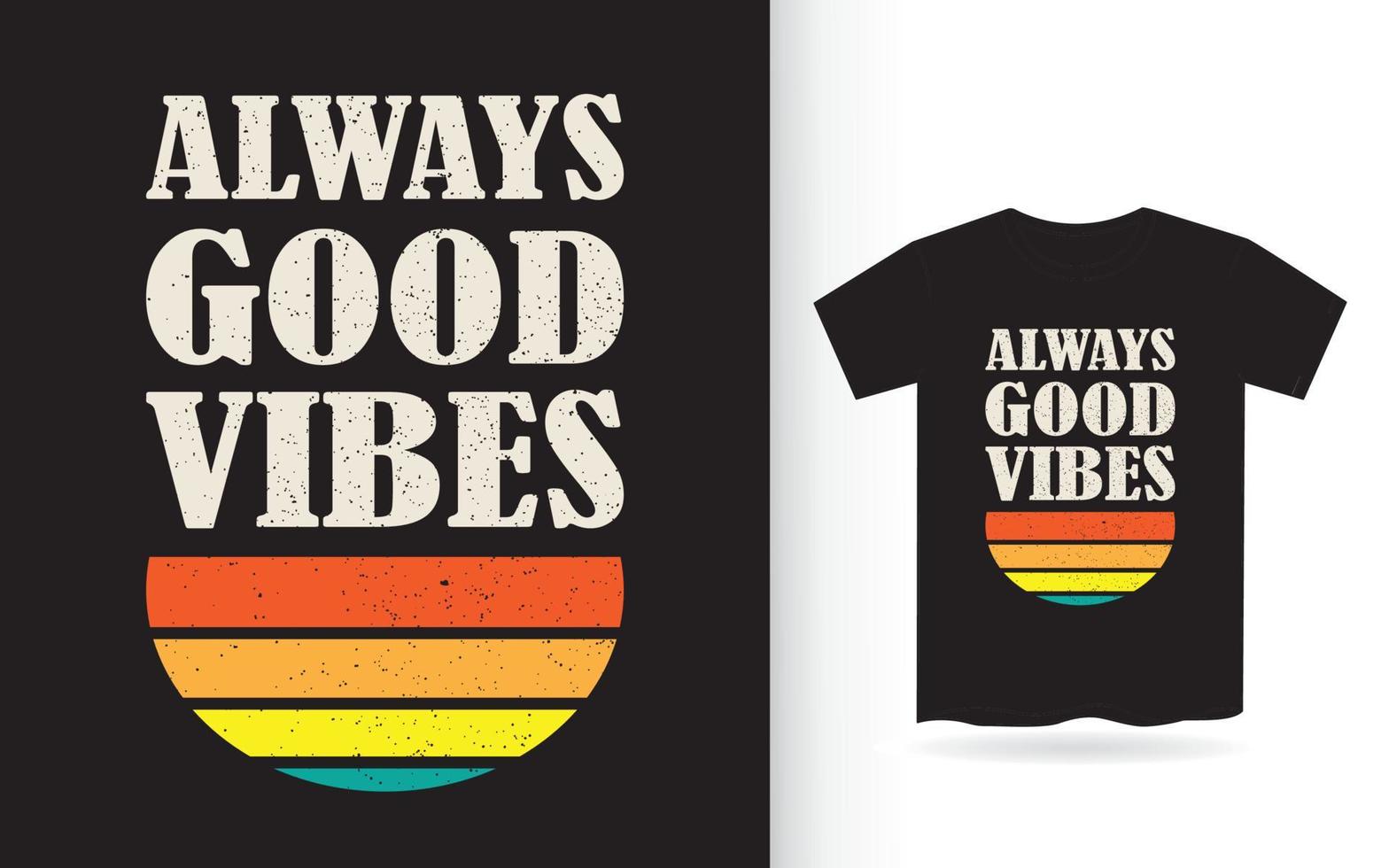 altijd goede vibes belettering ontwerp voor t-shirt vector