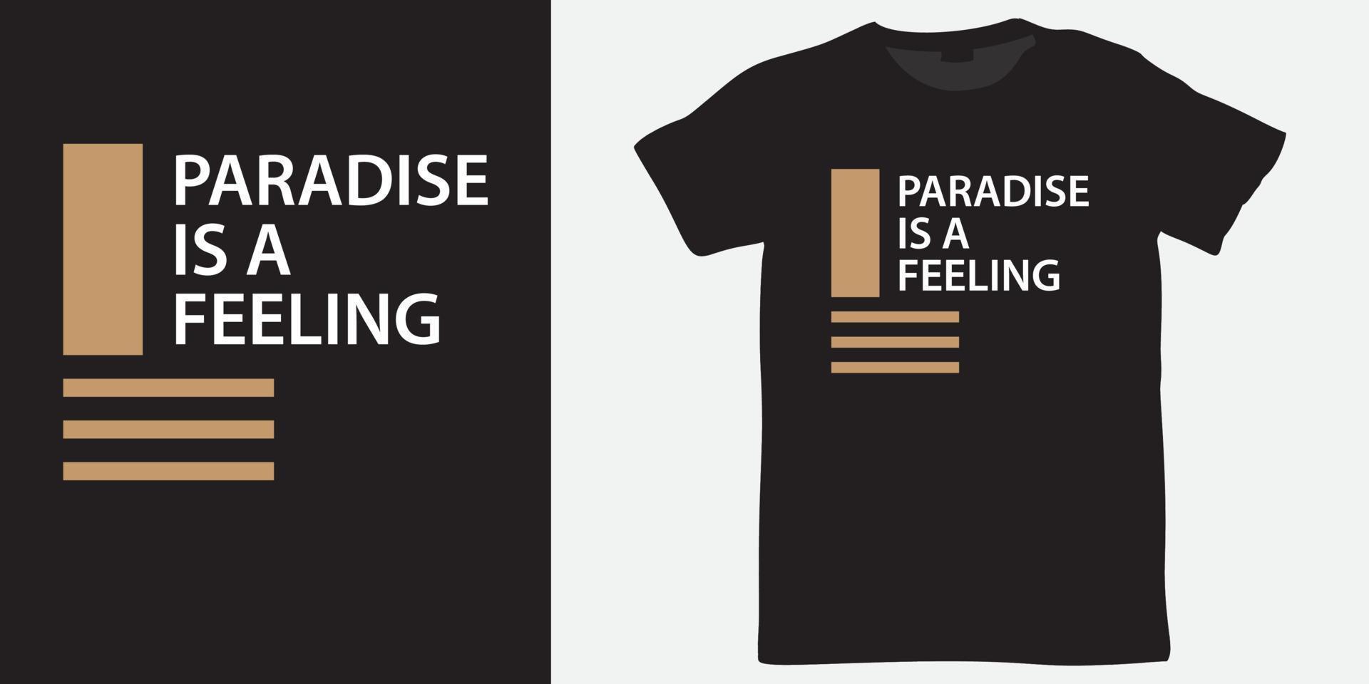 paradijs is een gevoel slogan t-shirt om af te drukken vector