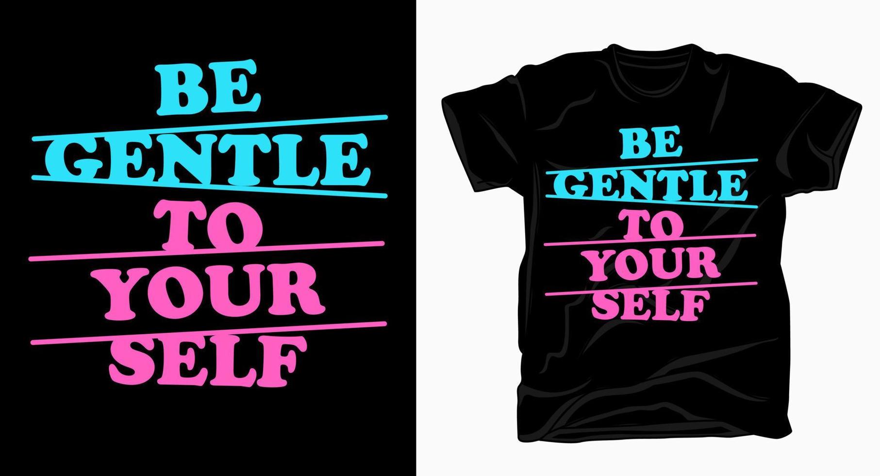 wees zacht voor jezelf typografie voor t-shirt print vector