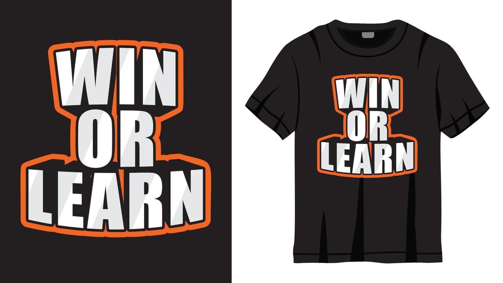 win of leer slogan belettering ontwerp voor t-shirt vector