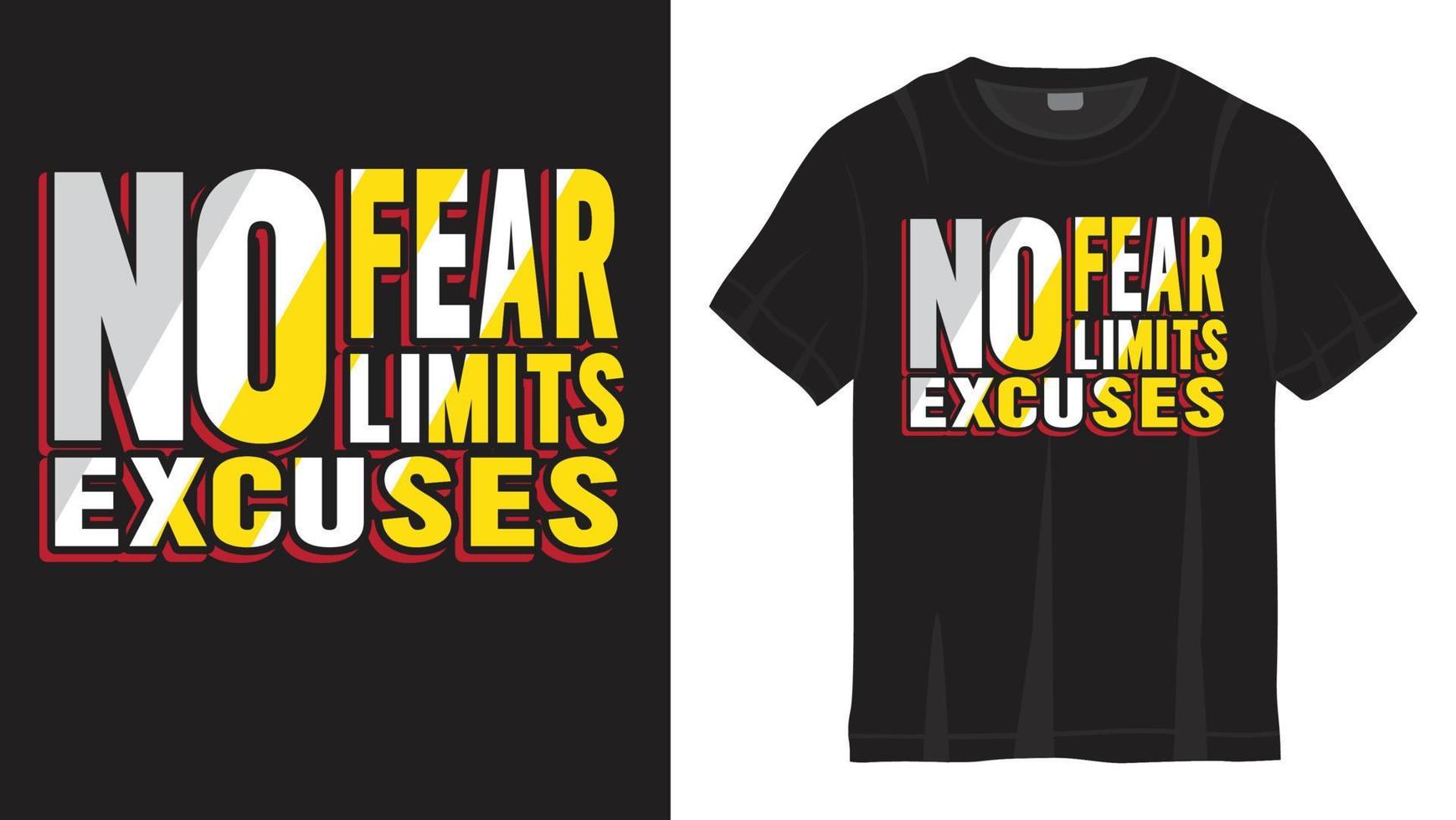 geen angst beperkt excuses slogan belettering ontwerp voor t-shirt vector