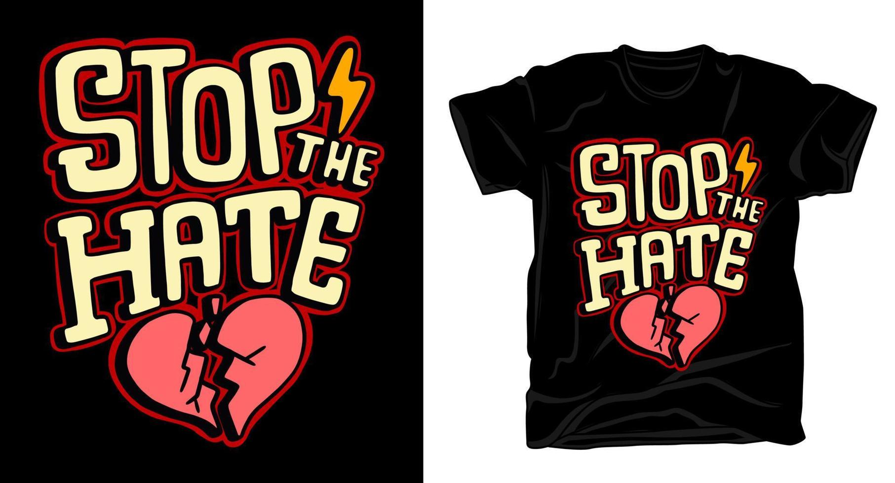 stop de haat handgetekende typografie t-shirtontwerp vector