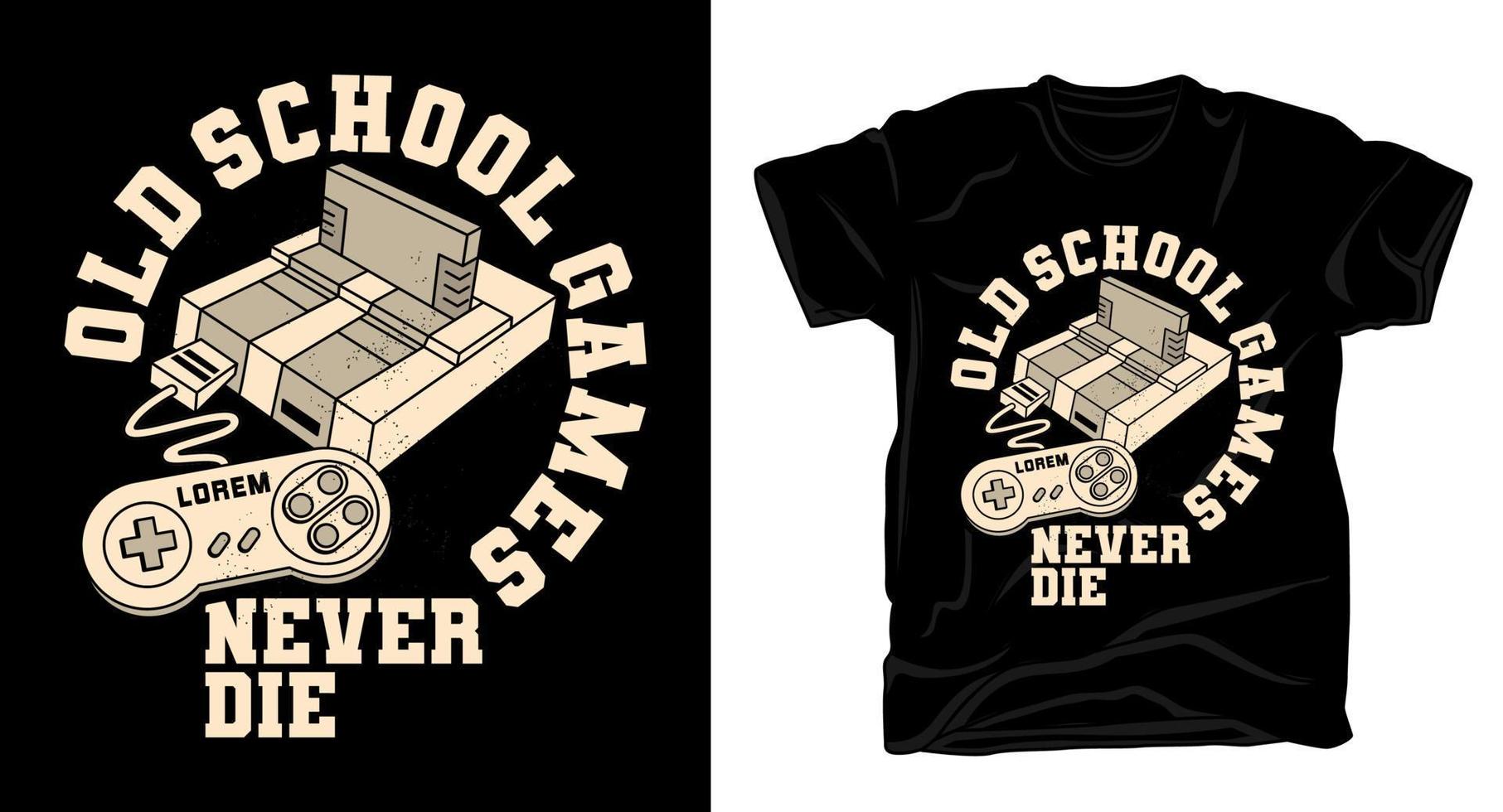 old school games sterven nooit typografie met retro game console t-shirt design vector