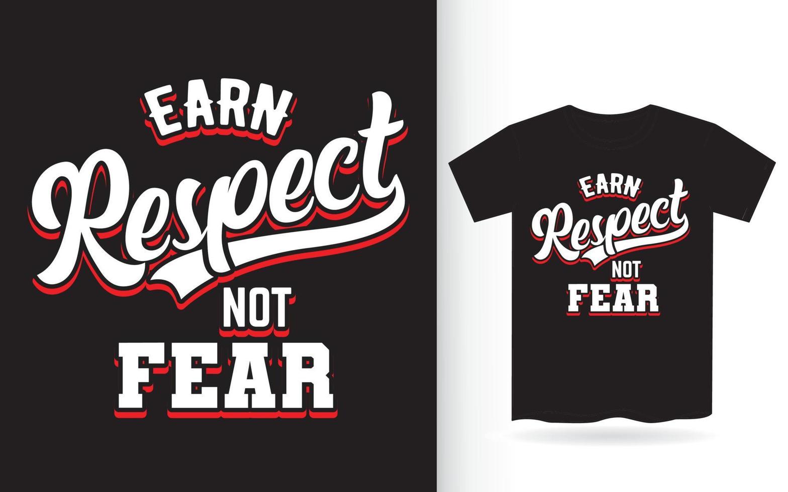 verdien respect, geen angst voor belettering voor t-shirt vector
