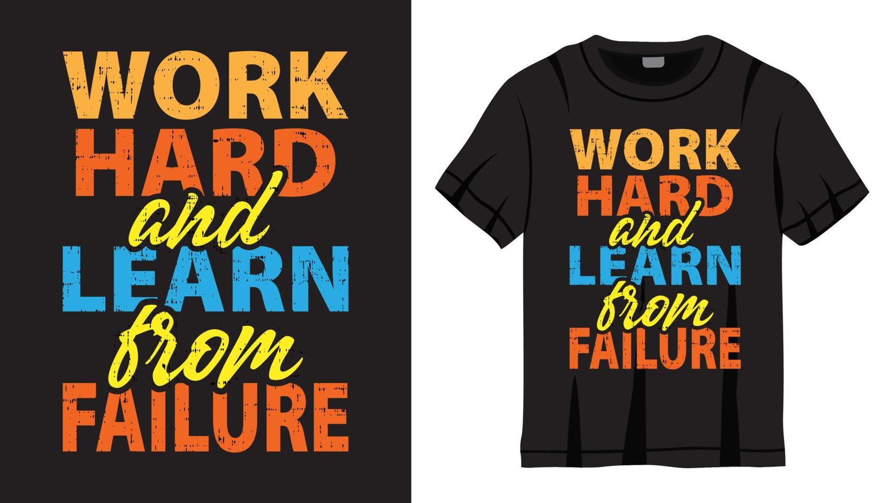 werk hard en leer van mislukkingsbelettering voor t-shirt vector