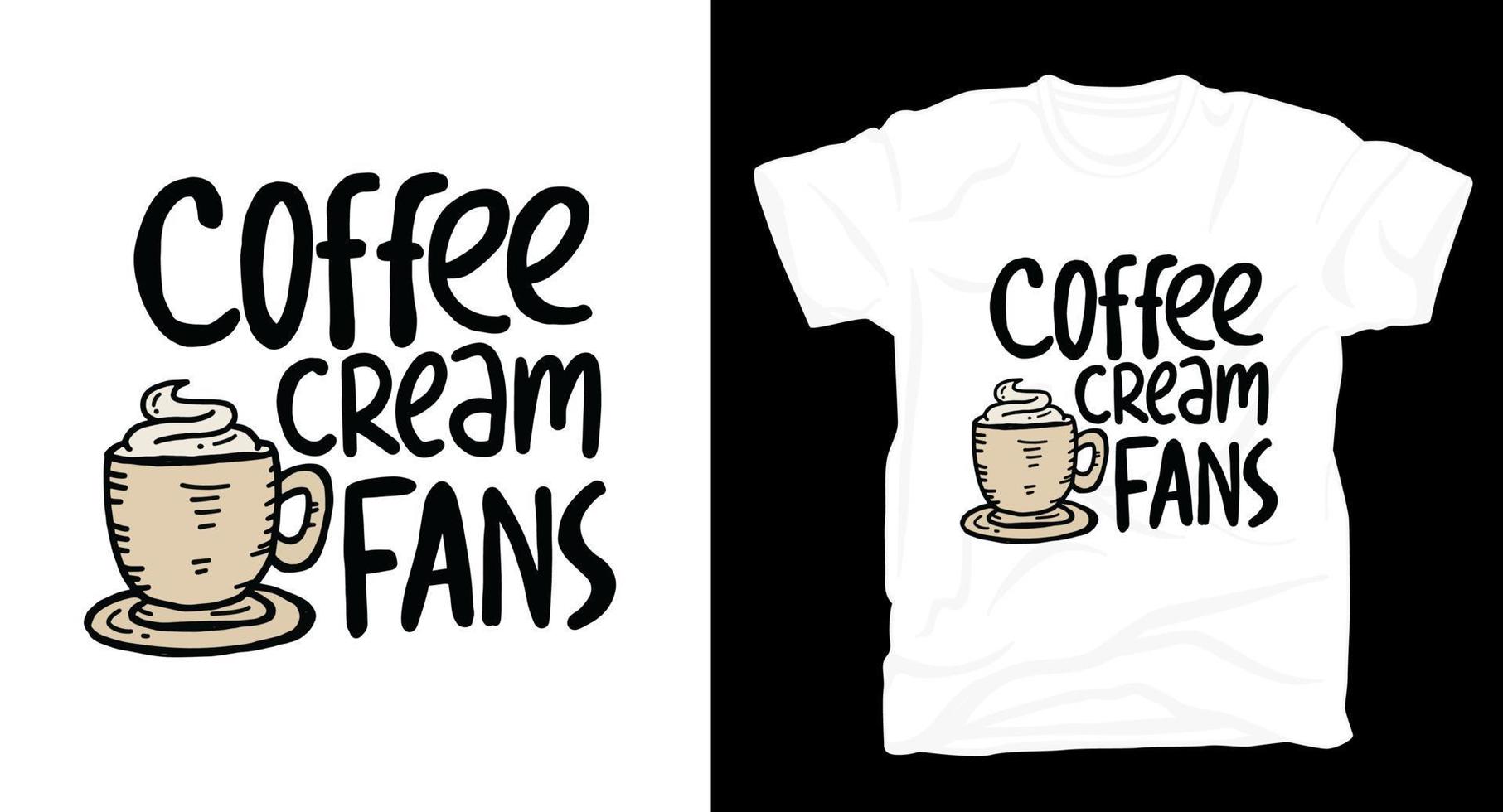 koffieroomfans met de hand getekend voor t-shirtontwerp vector