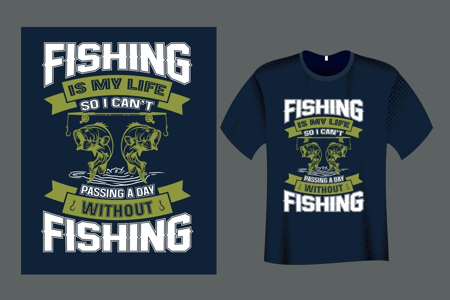 vissen is mijn leven, dus ik kan geen dag voorbijgaan zonder te vissen t-shirt vector