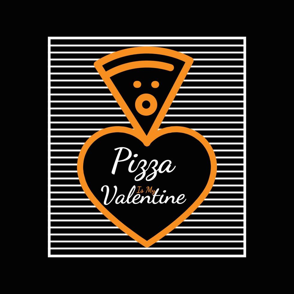 pizza is mijn valentijn t-shirtontwerp vector