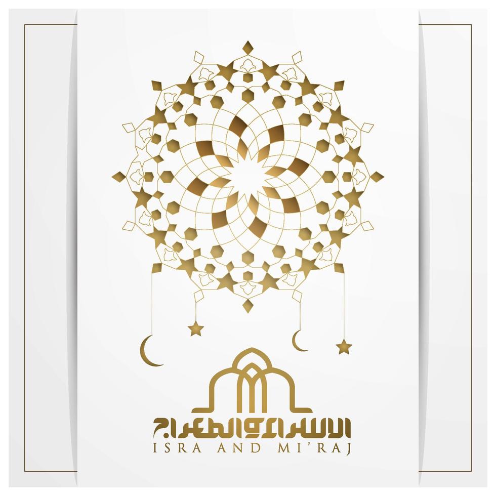 Isra en miraj wenskaart islamitische bloemmotief vector design met gloeiende gouden Arabische kalligrafie voor achtergrond, banner, behang, illustratie, decoratie en dekking