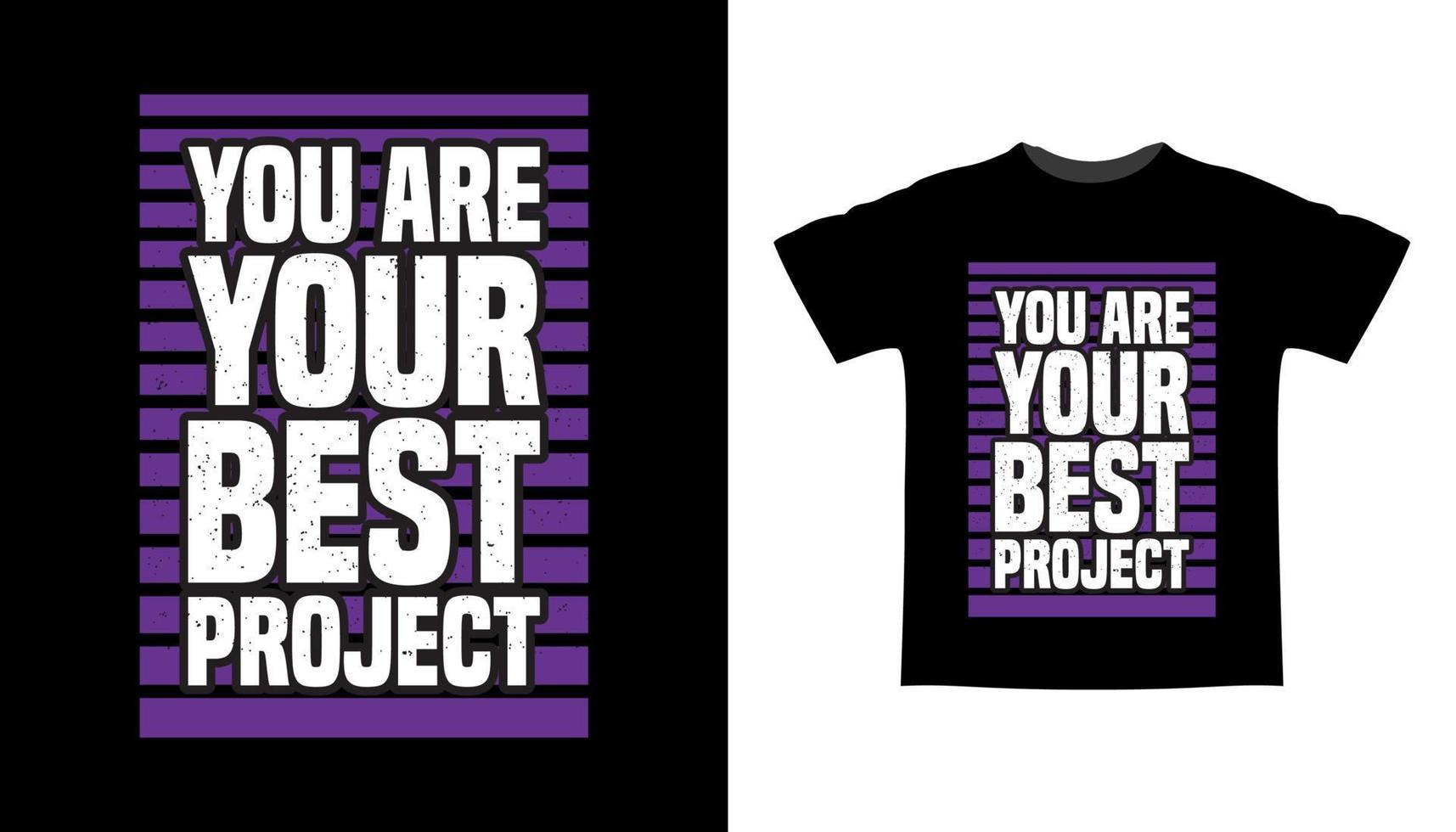 jij bent je beste projecttypografie t-shirtontwerp vector
