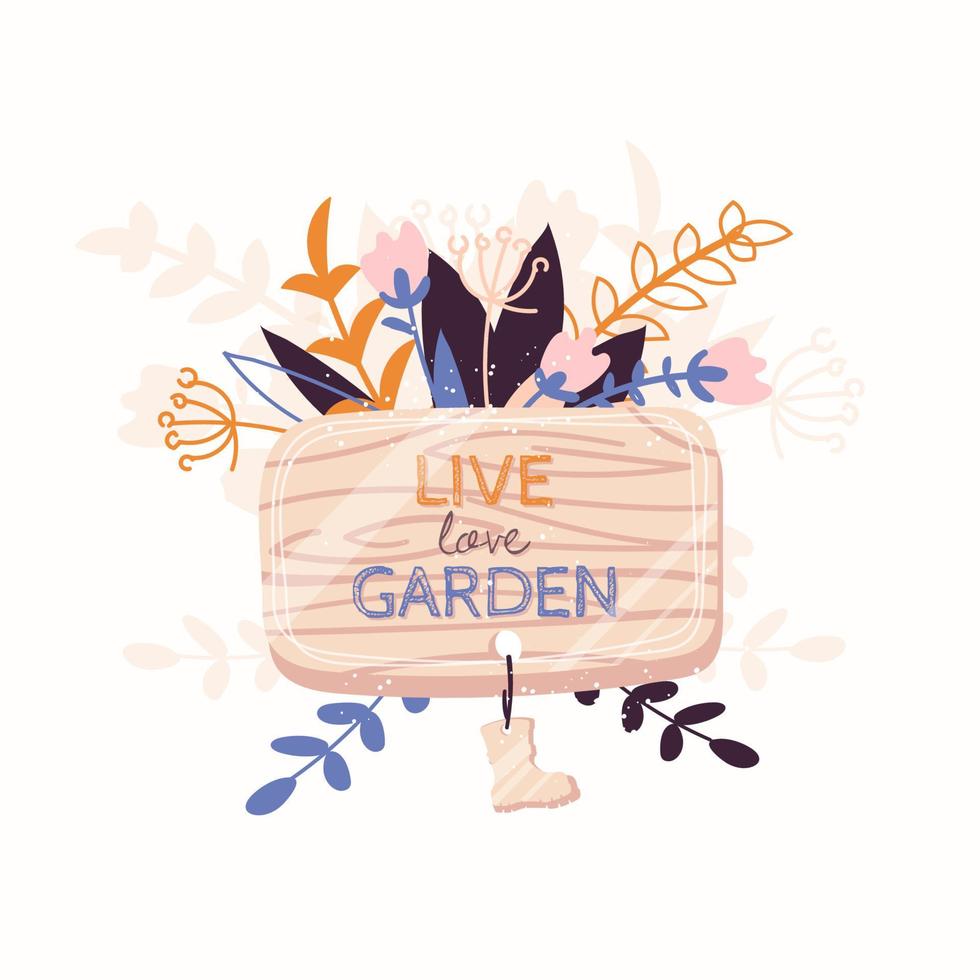 houten tuinbord met inspirerende belettering - live love garden. hand getekende schattige illustratie met bloemen. tuinieren concept. ontwerp voor ansichtkaart, kaart of poster. vector