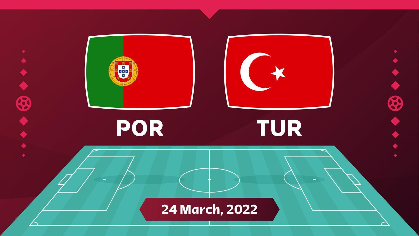 Portugal vs Turkije wedstrijd. playoff voetbal 2022 kampioenschapswedstrijd versus teams op voetbalveld. intro sport achtergrond, kampioenschap competitie finale poster vectorillustratie vector