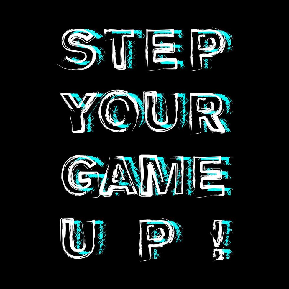 step your game up typografisch ontwerp vector
