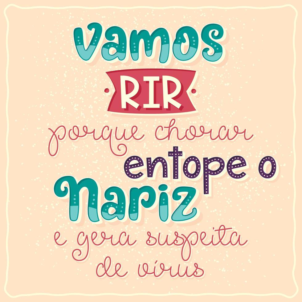 komische poster in Braziliaans Portugees. vertaling - laten we lachen, want huilen verstopt je neus en wekt verdenking van het virus vector