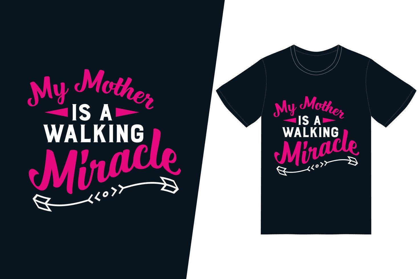 mijn moeder is een wandelend wonder t-shirtontwerp. gelukkige moederdag t-shirt ontwerp vector. voor t-shirt print en ander gebruik. vector