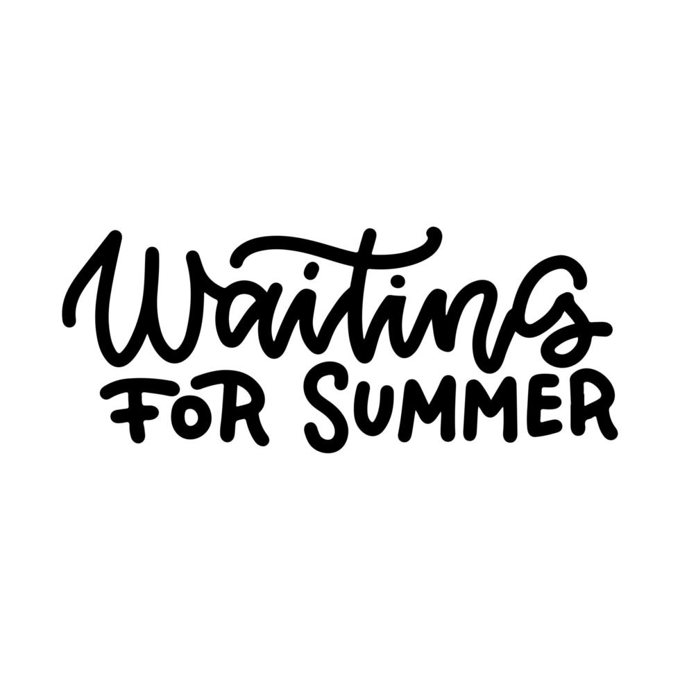 wachten op de zomer - lineaire grappige slogan over vakantie. schets citaat, zin op witte achtergrond. unieke handgetekende vectorbelettering en aangepaste typografie voor uw ontwerp. vector