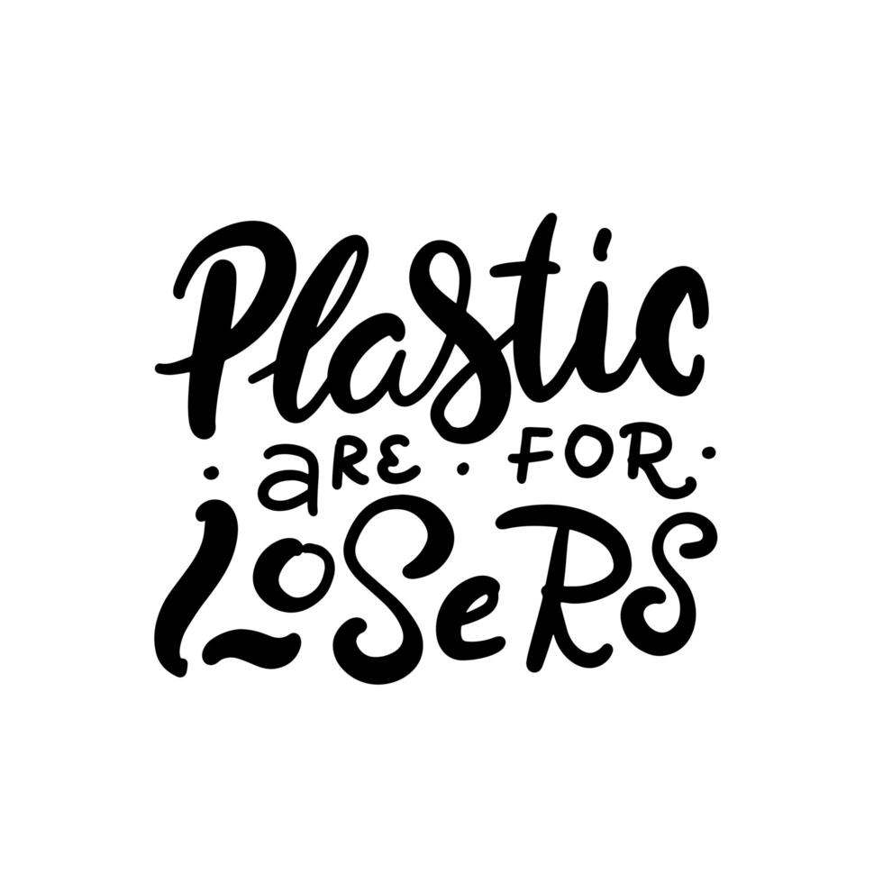 vector logo ontwerpsjabloon en belettering zin plastic zijn voor verliezers - zero waste concept, recyclen, hergebruiken, verminderen - ecologische levensstijl, duurzame ontwikkeling. vector hand getekende illustratie