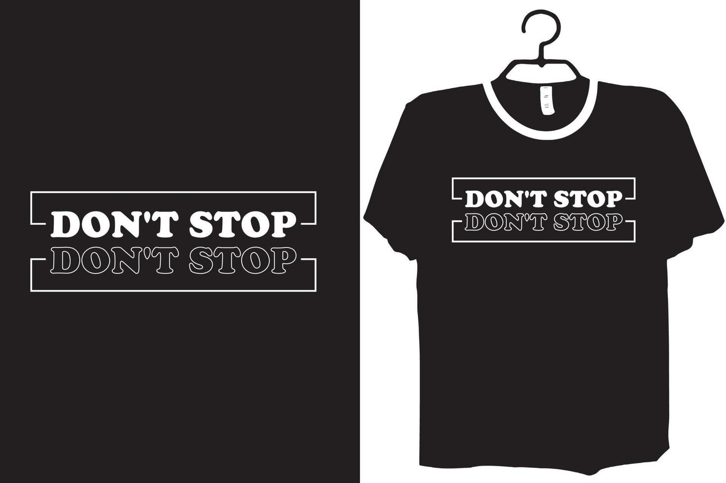 stop niet met typografie t-shirt vector