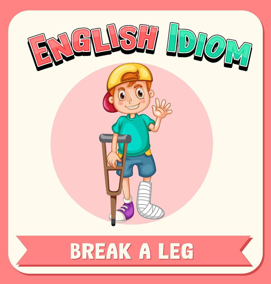 Engels idioom met afbeeldingsbeschrijving voor een been breken vector