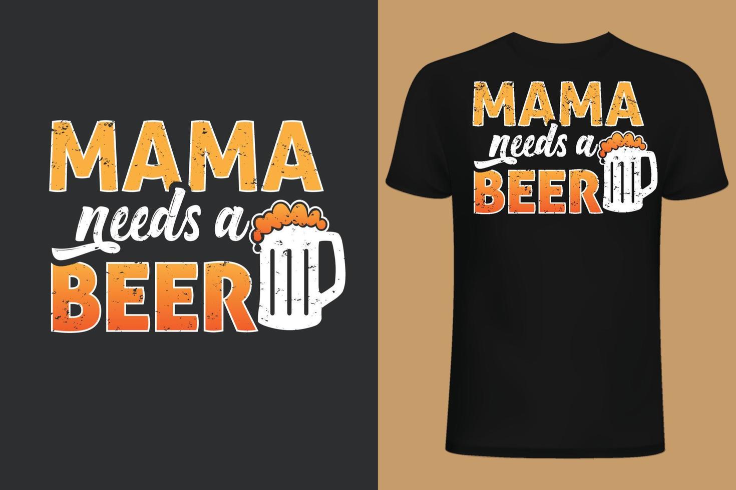 mama heeft een bier t-shirt design nodig.eps vector