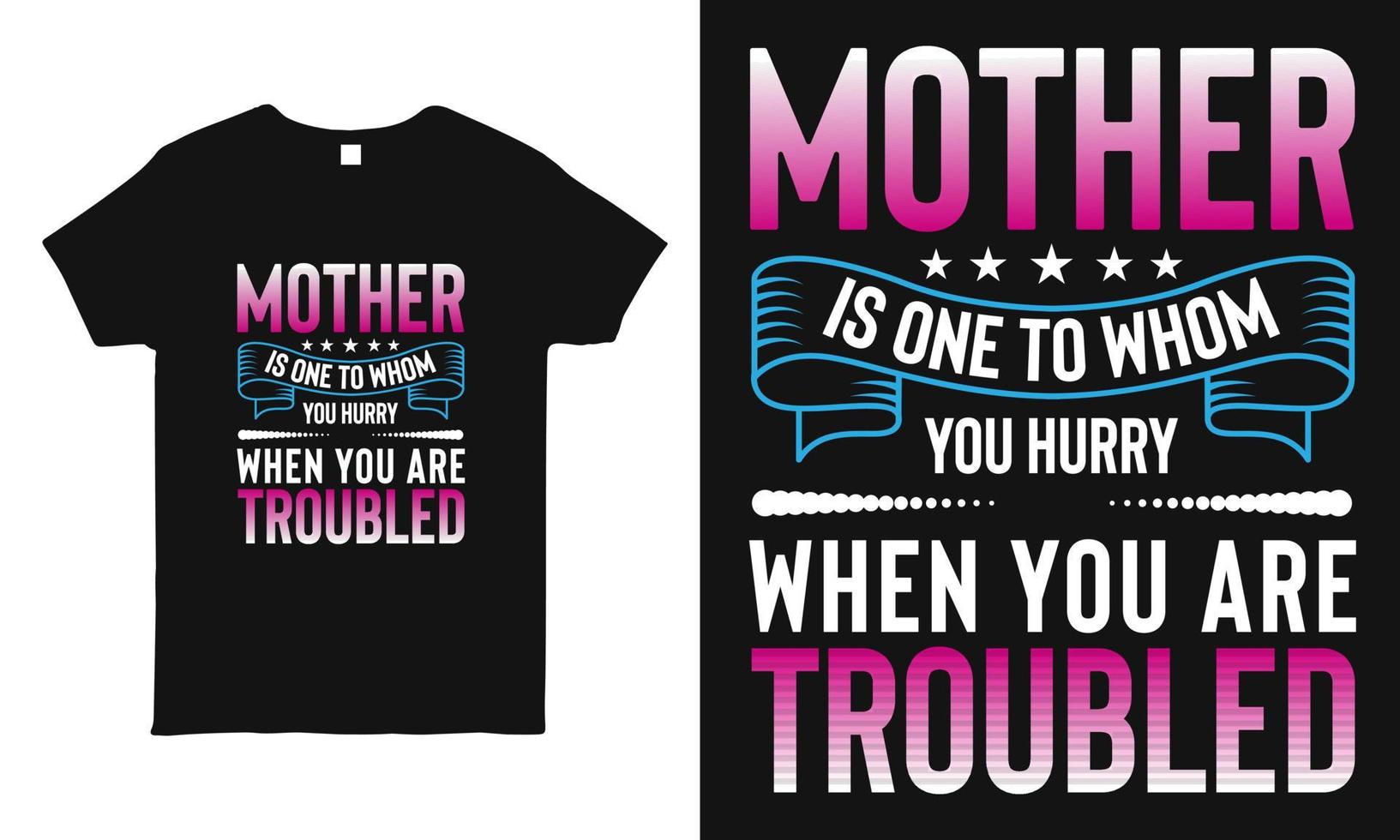 moeder is iemand naar wie je haast als je problemen hebt met het zeggen van typografie moederdag t-shirt ontwerpsjabloon. vector