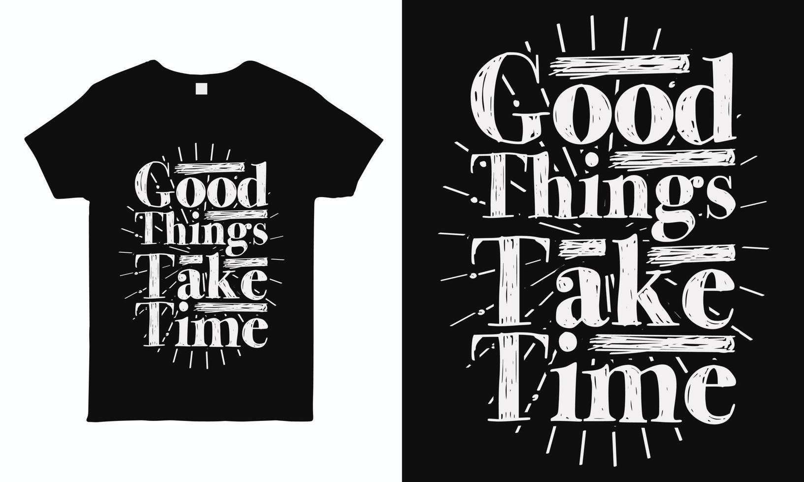 goede dingen hebben tijd nodig. motiverend en inspirerend citaat t-shirtontwerp. print klaar vintage stijl graphics. vector