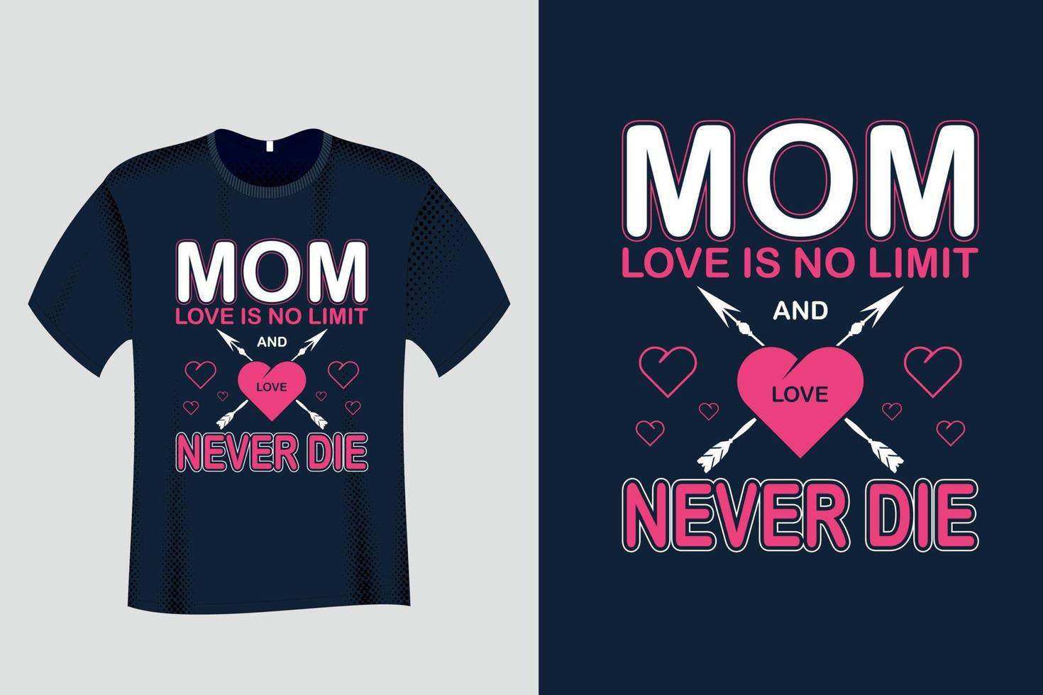 mama liefde is geen limiet, en sterf nooit t-shirt vector