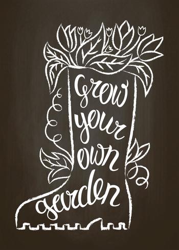 Krijtcontour van rubberen laars met bladeren en bloemen en belettering - Laat je eigen tuin groeien op krijtbord. Typografie poster met inspirerende tuinieren citaat. vector