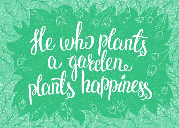 Belettering Hij die een tuin plant, plant geluk. Vectorillustratie met leav vector