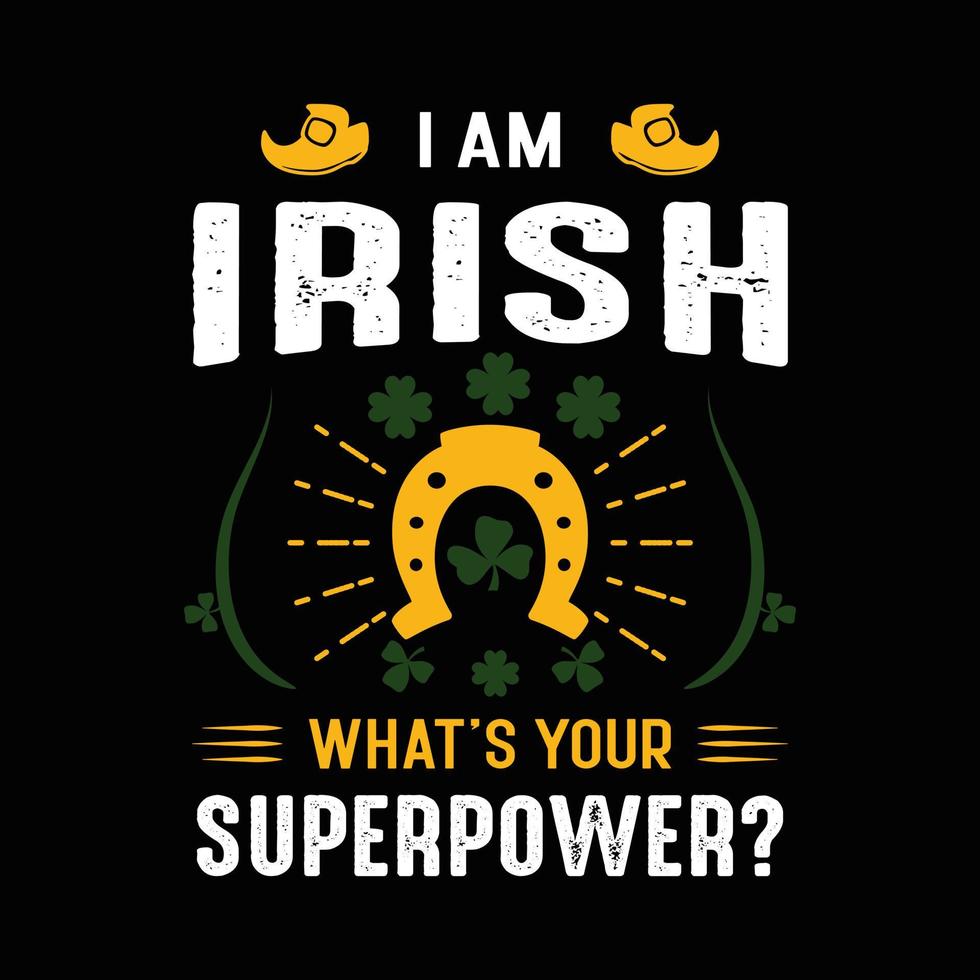 ik ben Iers, wat is jouw superkracht. gelukkige st. patricks day handgeschreven belettering offerte voor ansichtkaarten, banners, uitnodigingen, posters, t-shirts. vector