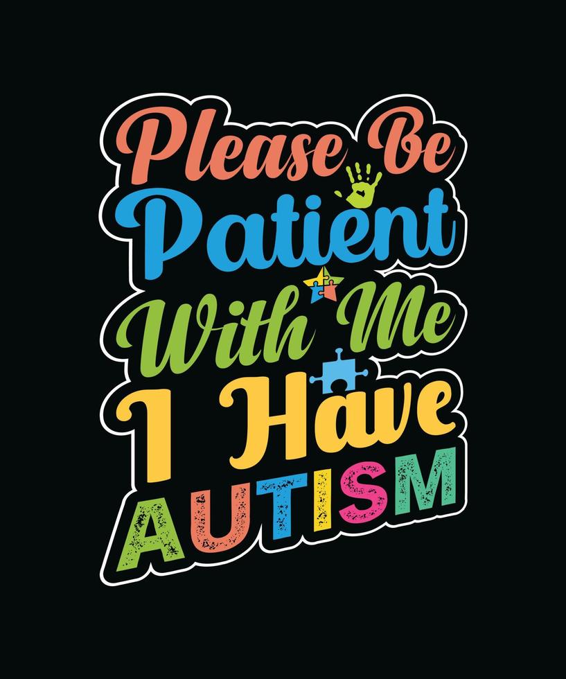 heb alsjeblieft geduld met me, ik heb autisme vector