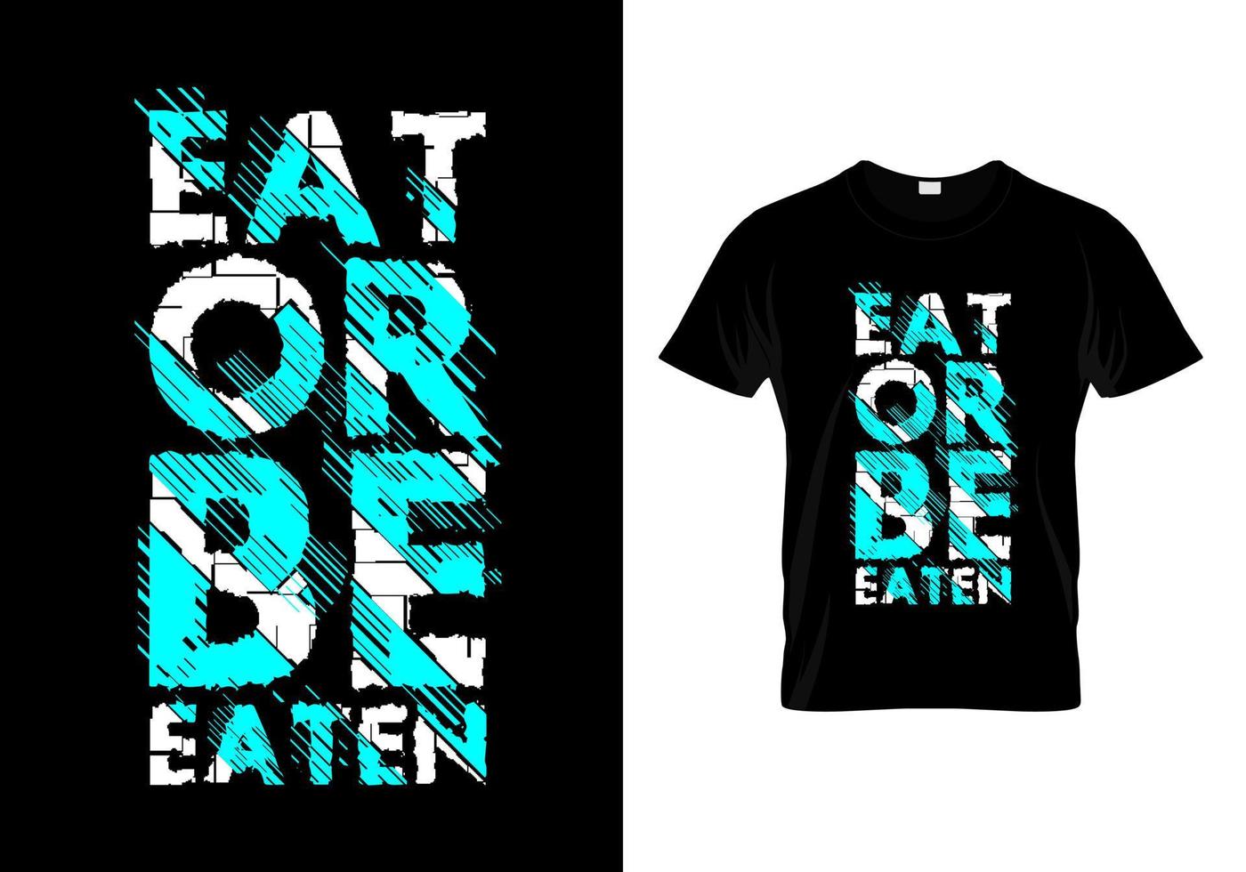 eten of gegeten worden typografie t-shirtontwerp vector