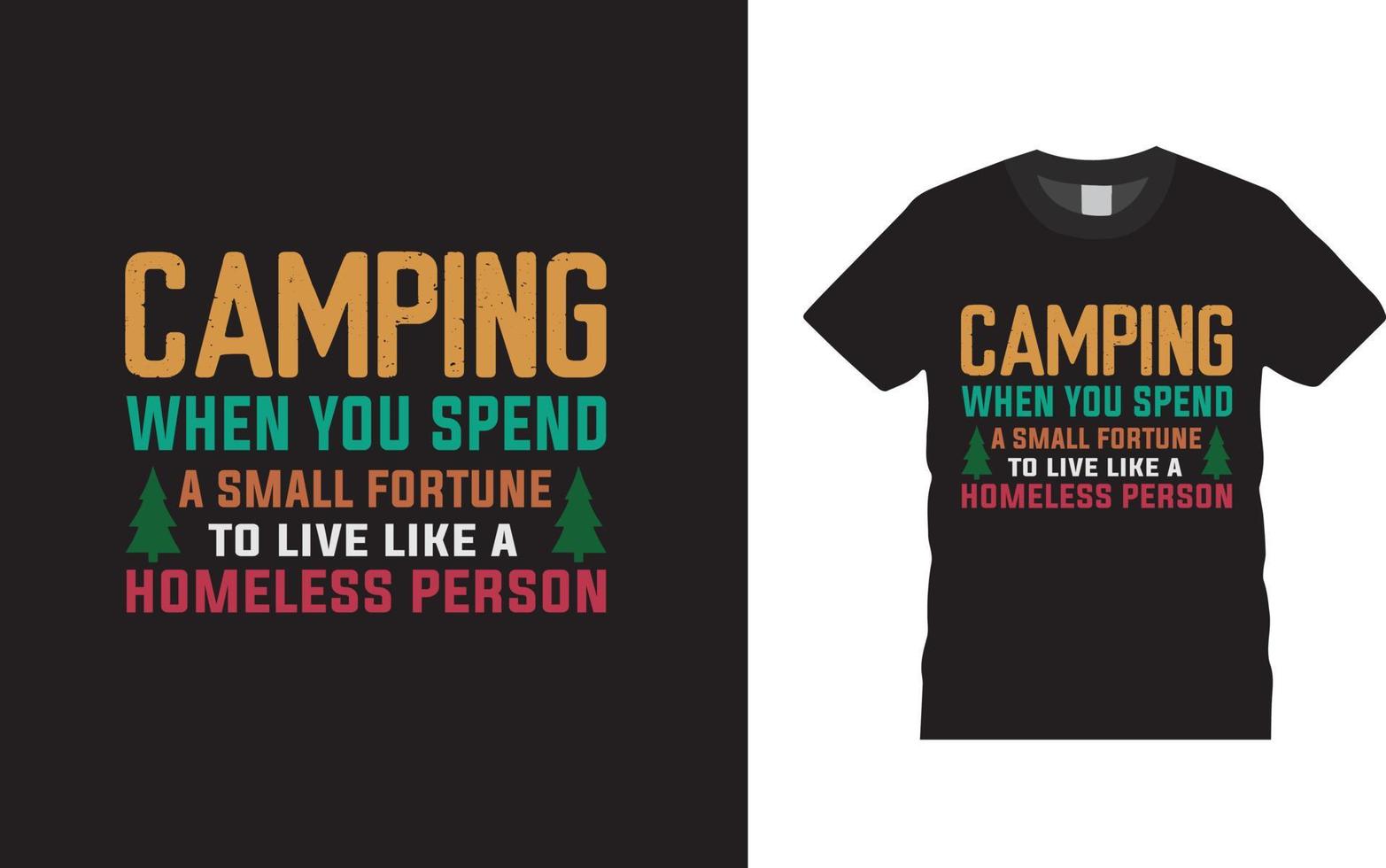 kamperen wanneer je een klein fortuin uitgeeft om te leven als een dakloze typografie t-shirt, vector, element, eps 10, print, camping t-shirtontwerp vector
