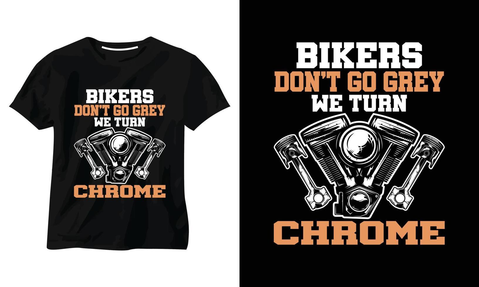 motorrijders worden niet grijs, we veranderen in chroom T-shirtdesign vector