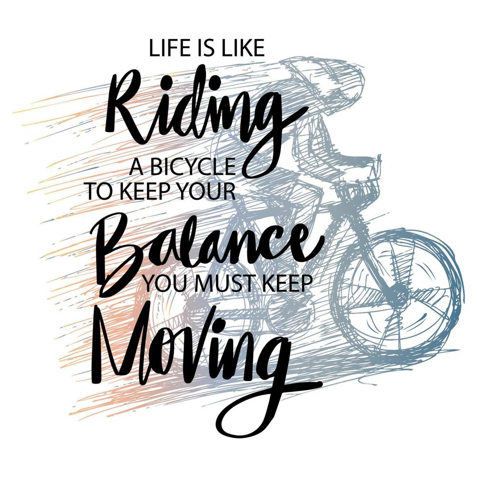 het leven is als fietsen. om je evenwicht te bewaren moet je in beweging blijven. citaat. vector