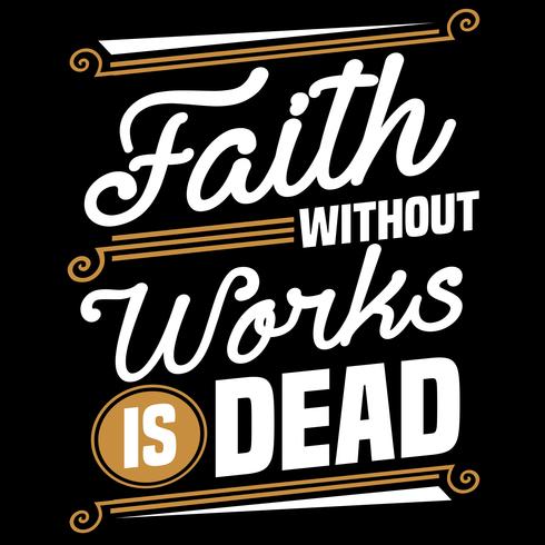 Geloof zonder werken is dood vector