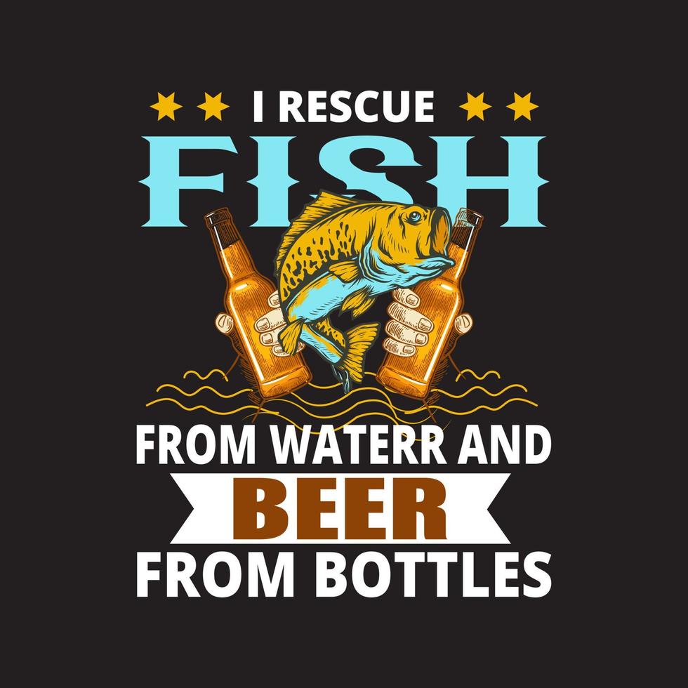 ik red vissen uit het water en bier uit flessen. vissen minnaar t-shirt ontwerp vector