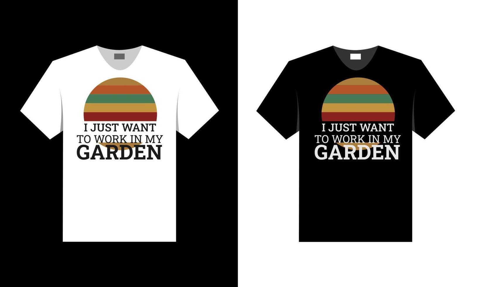 ik wil gewoon in mijn tuin werken. beste t-shirtontwerp. vector