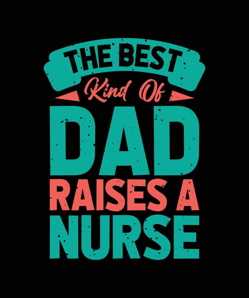 de beste soort vader voedt een verpleegster typografie t-shirtontwerp op vector