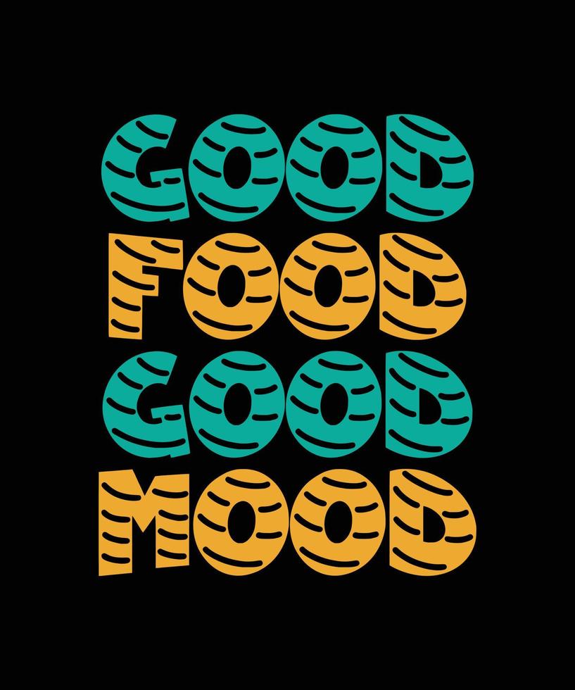 goed eten goed humeur typografie t-shirt ontwerp vector