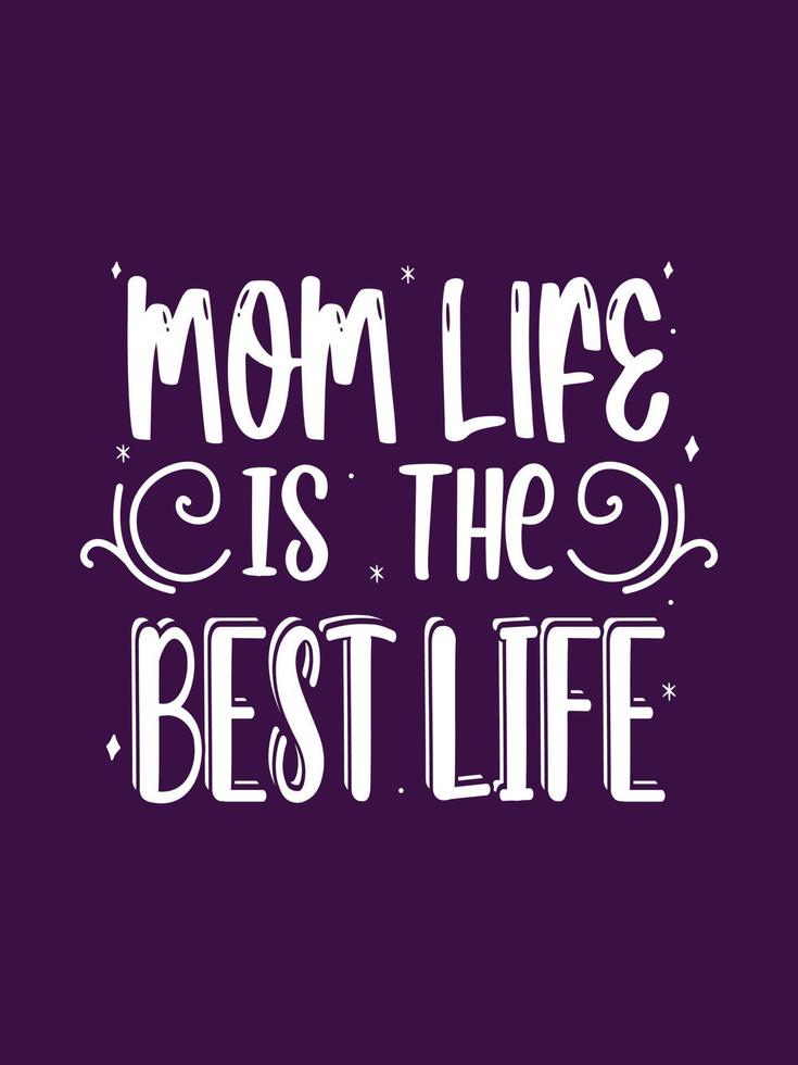 mom life is the best life mother t-shirt design vector